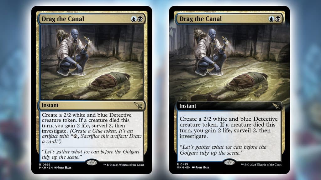 "drag the canal card and its full art variant with glow around both.

it reads:

Create a 2/2 white and blue Detective creature token. If a creature died this turn, you gain 2 life, surveil 2, then investigate. (Create a Clue token. It's an artifact with "2,