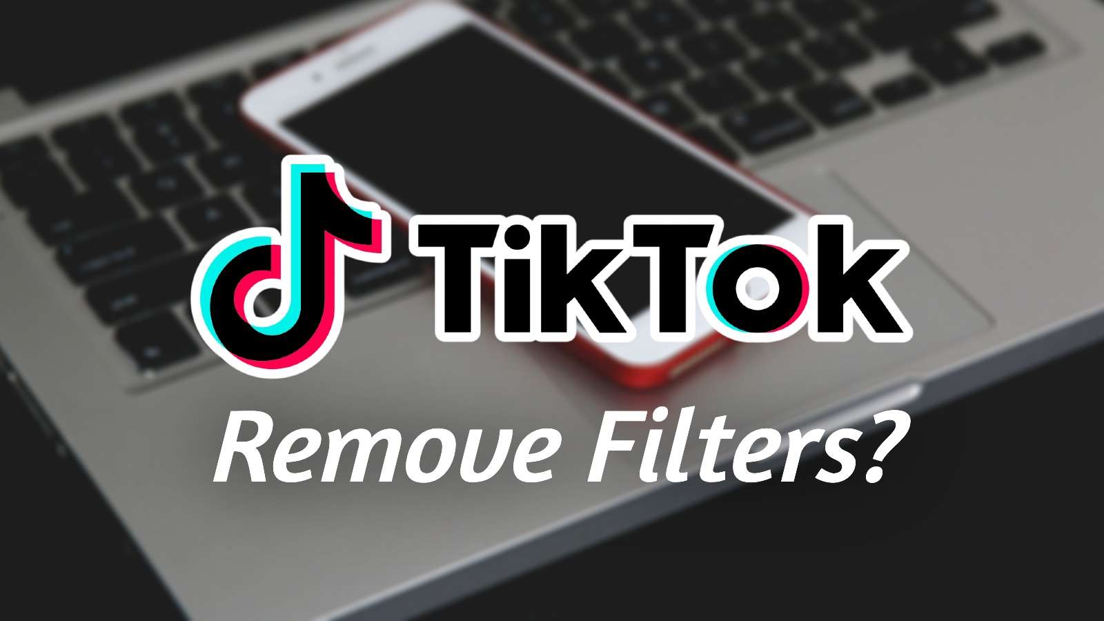how to remove tiktok video filters