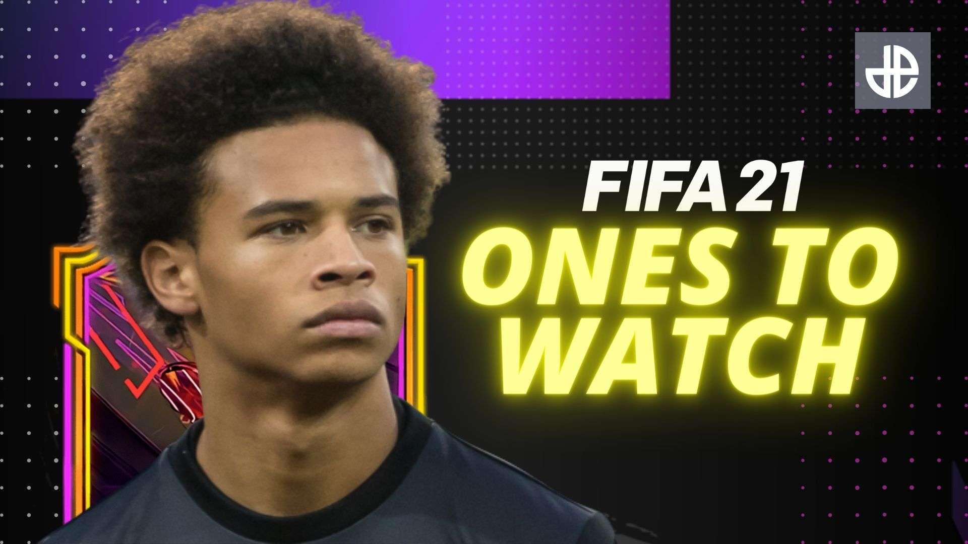 Leroy Sane Ones to Watch card FIFA 21