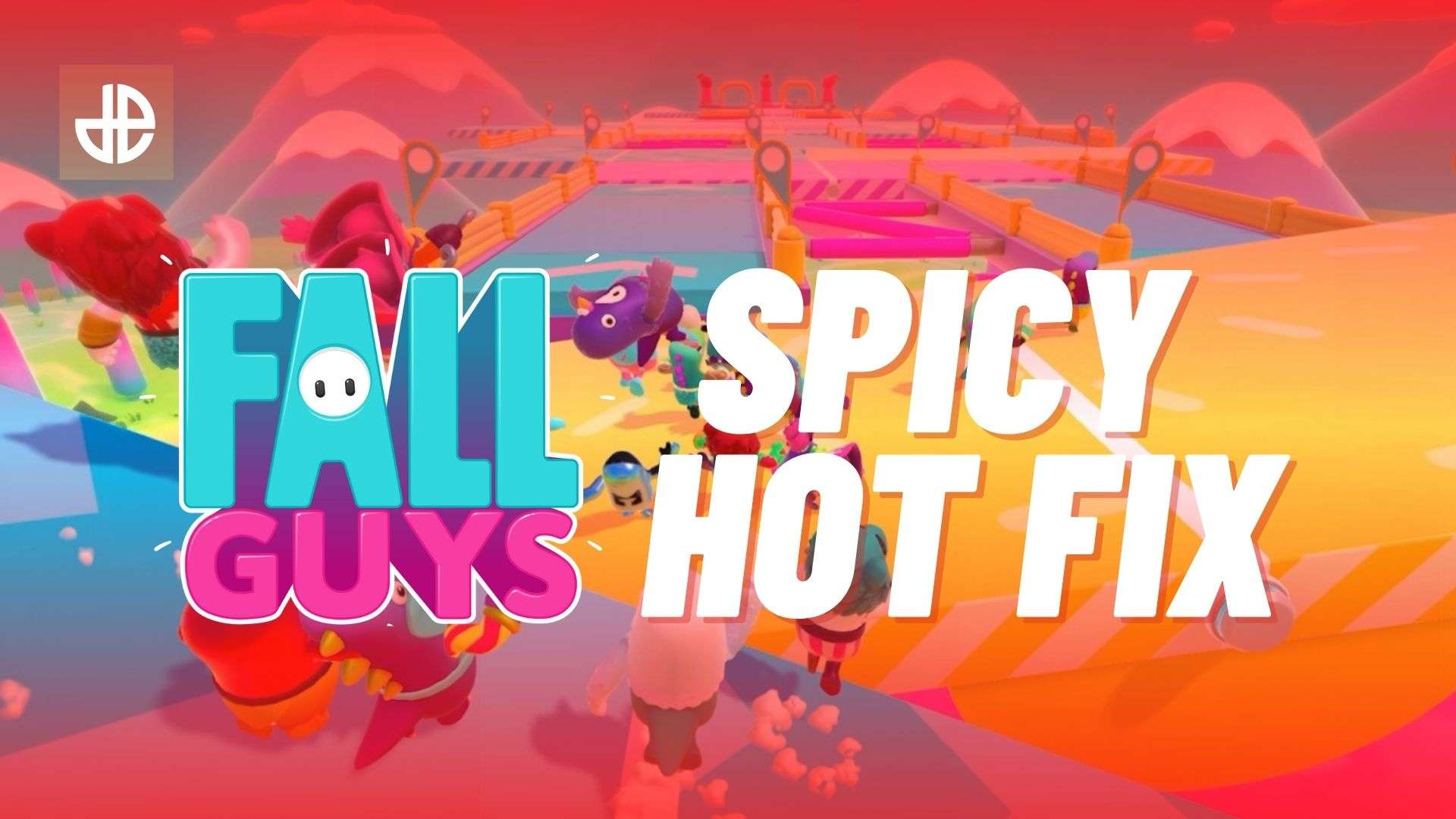 Spicy Hot Fix Fall Guys