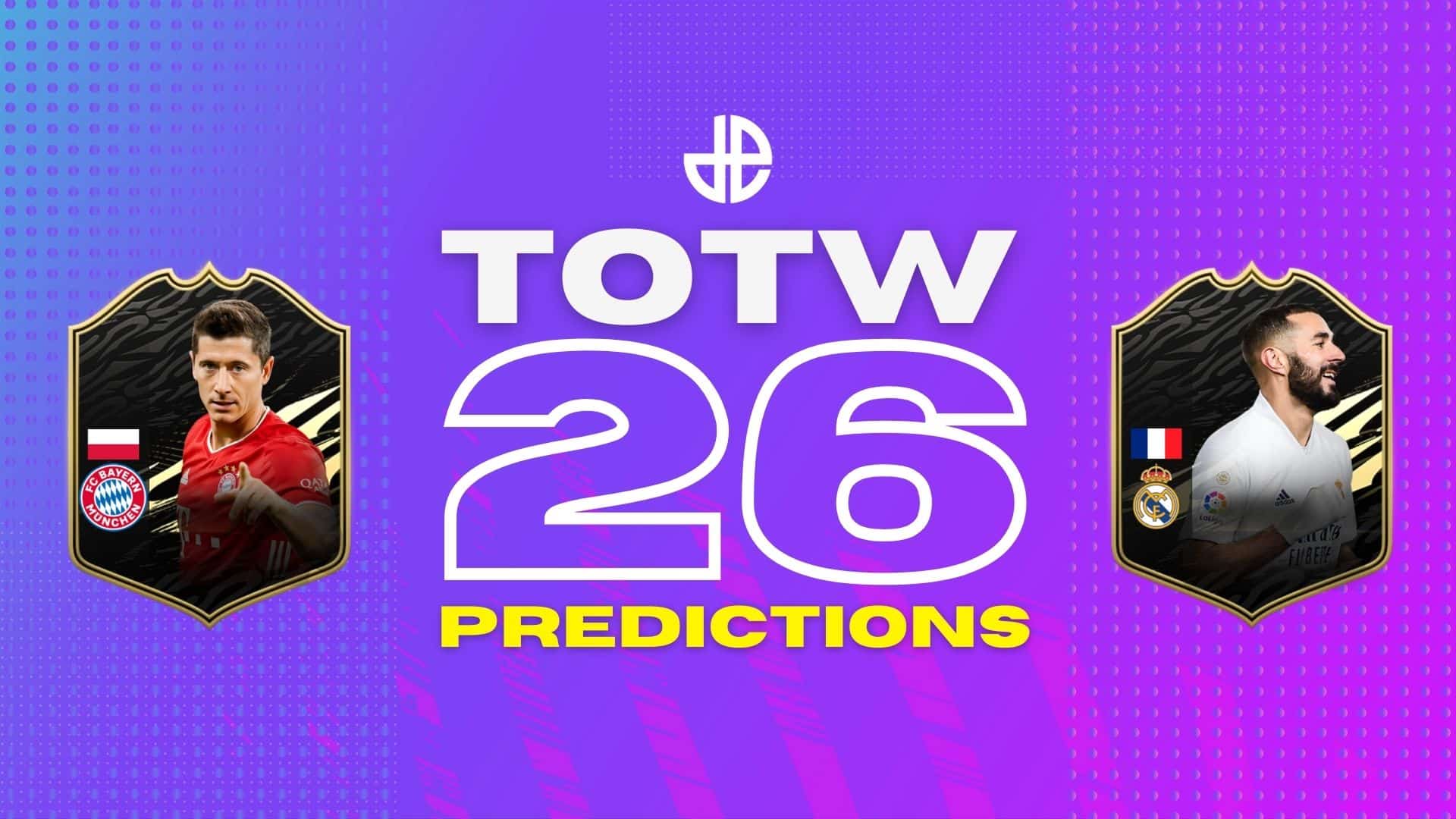 FIFA 21 TOTW 26 predictions with Lewandowski and Benzema cards