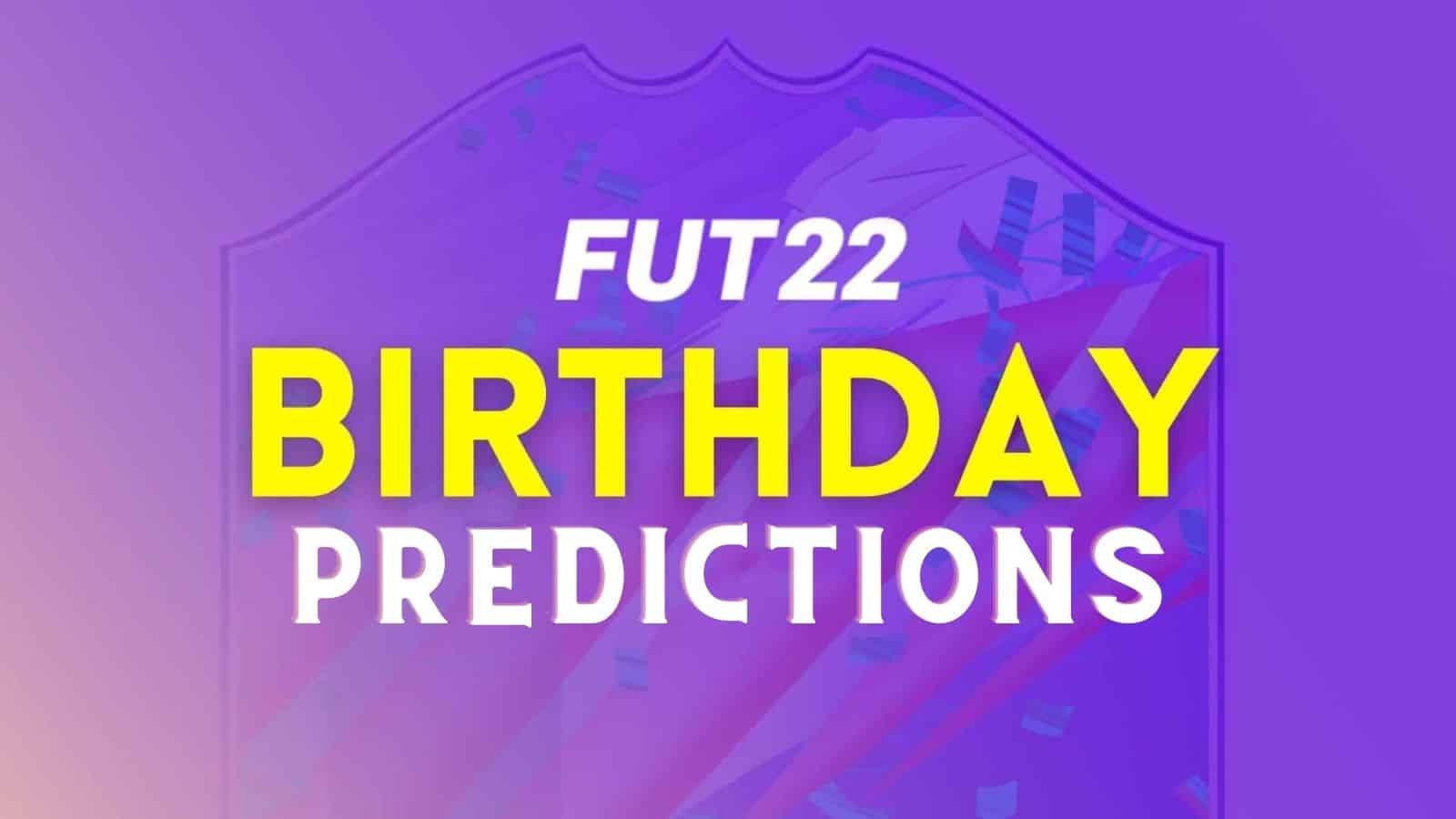 FIFA 22 FUT Birthday predictions