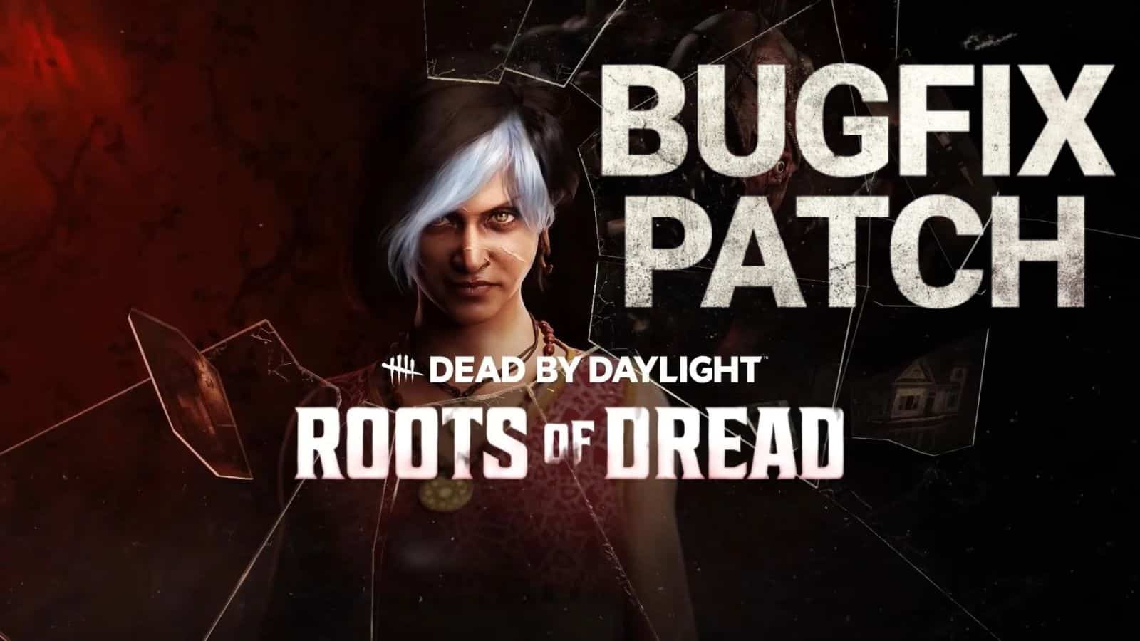 dead by daylight roots of dread bugfix patch header