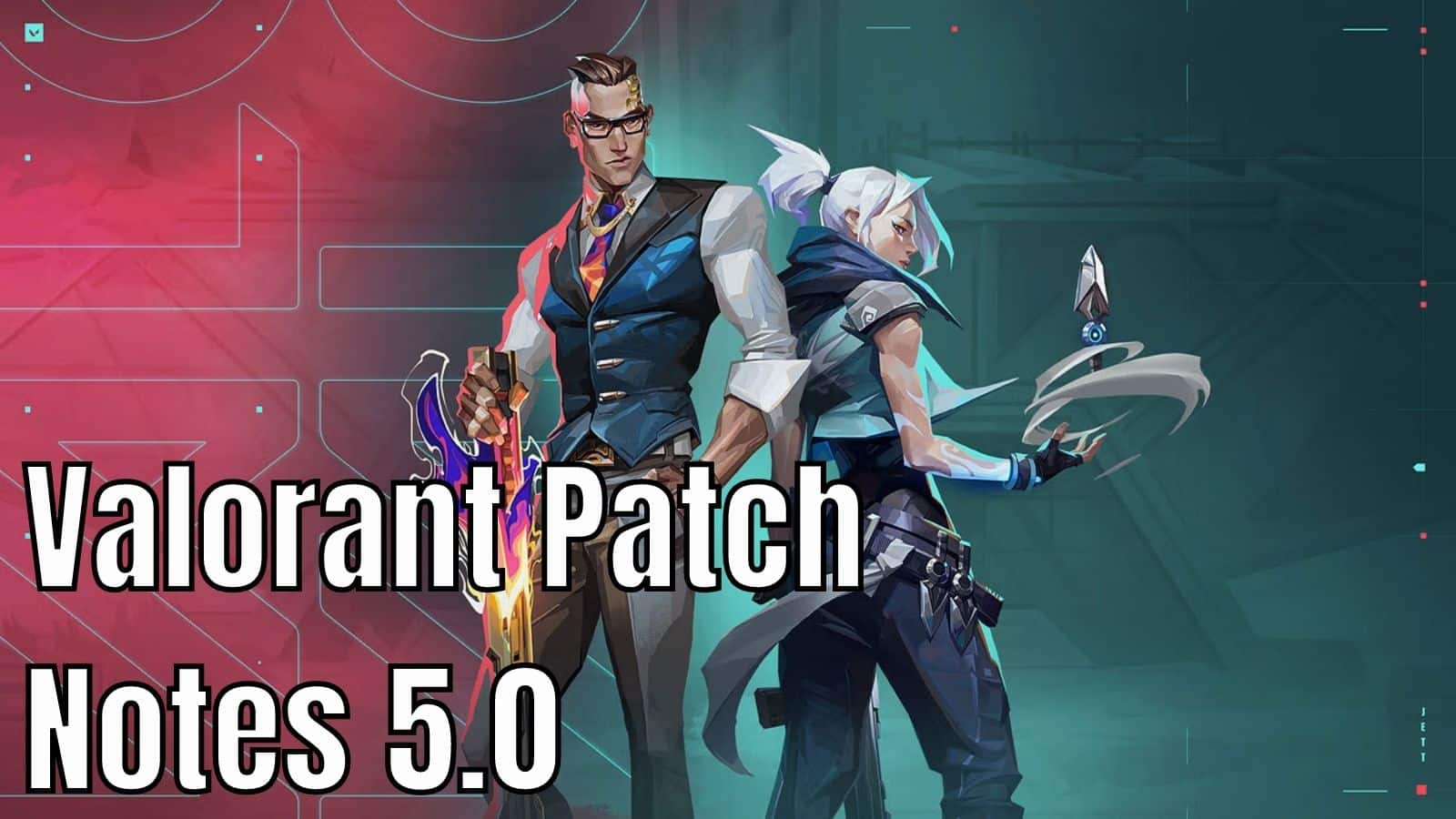 valorant jett and chamber art patch notes 5.0
