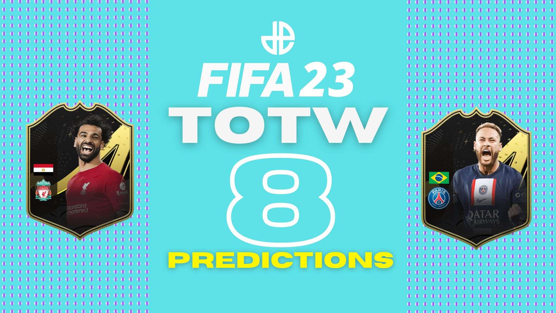 FIFA 23 TOTW 8 predictions with salah and neymar cards