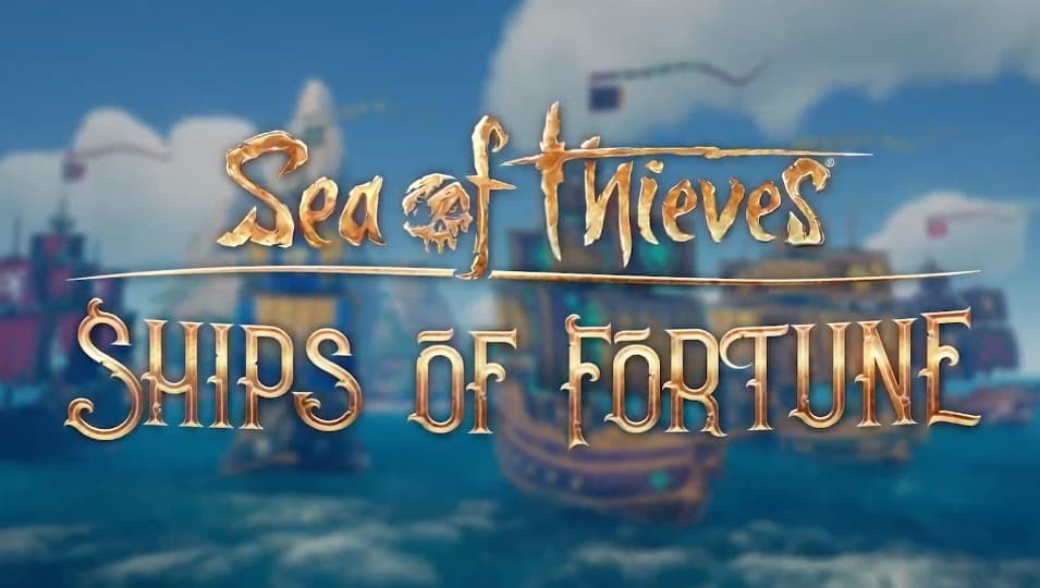 Sea of Thieves ships of fortune patch