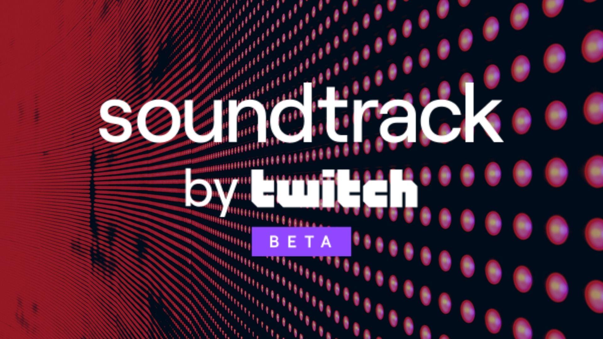 twitch soundtrack beta
