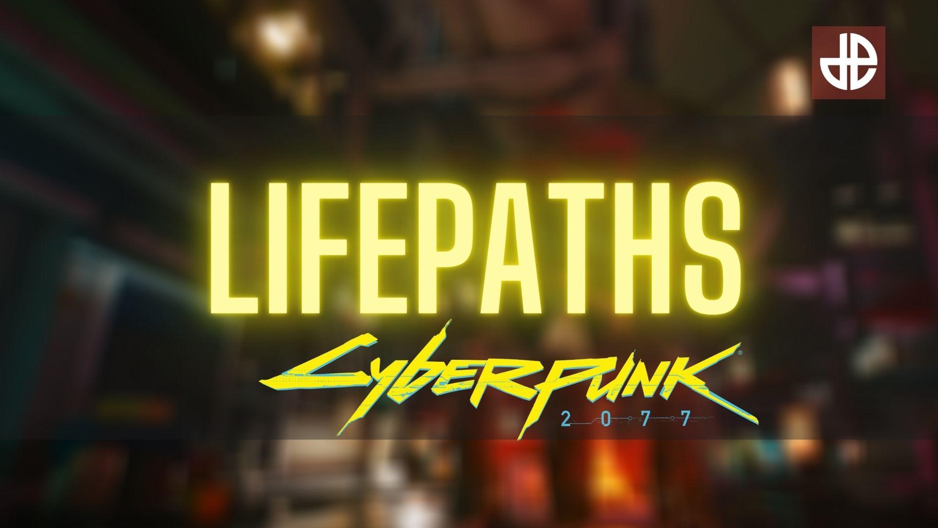 Lifepaths Cyberpunk 2077