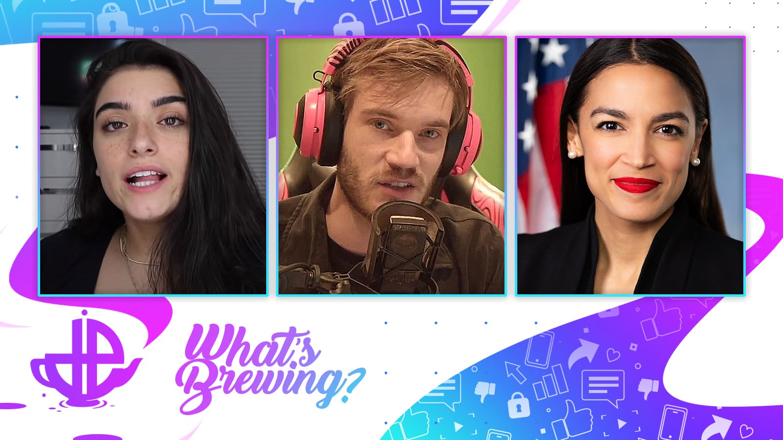 Photos of Dixie D'Amelio, PewDiePie and AOC are shown against the What's Brewing background.