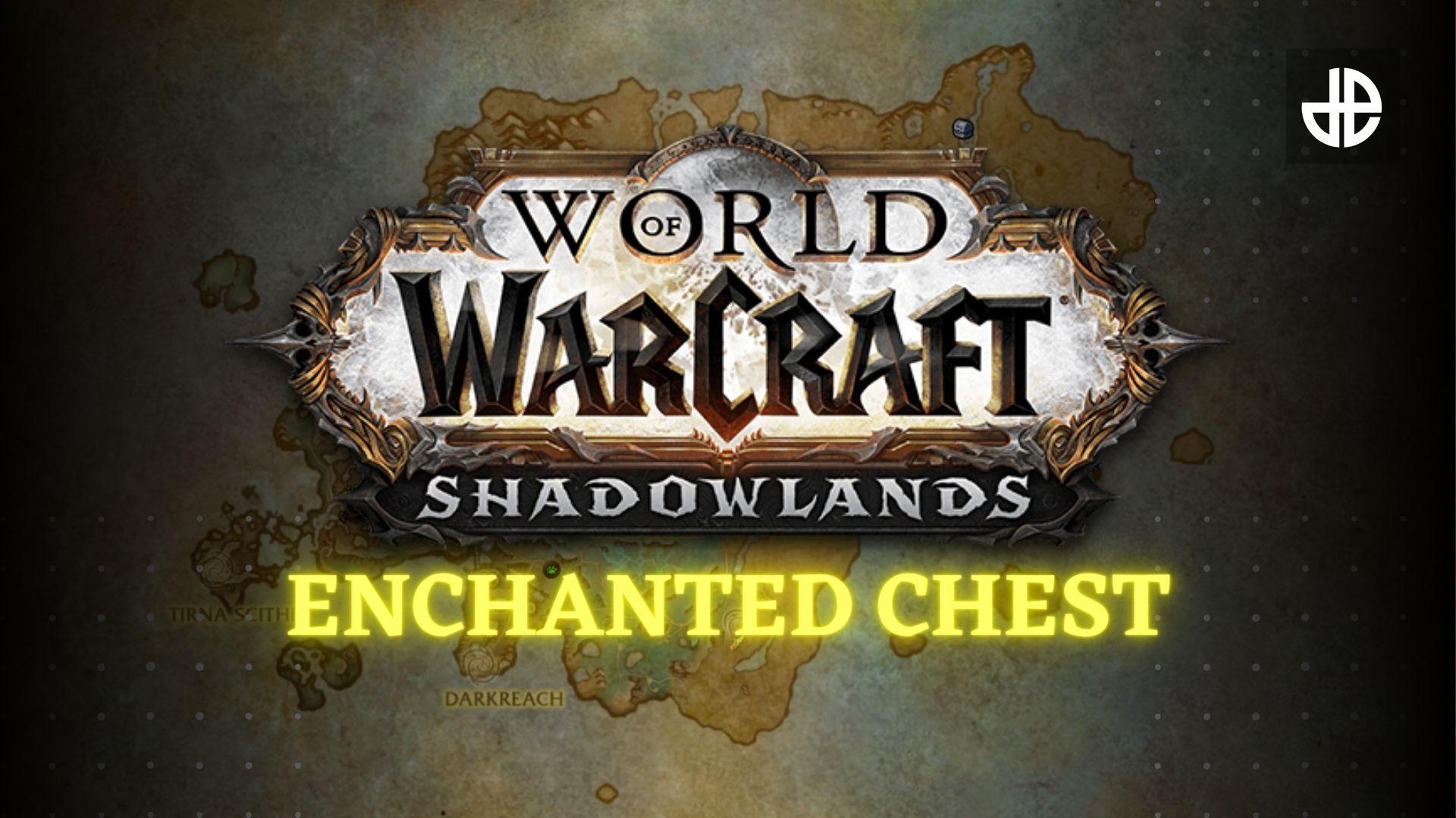 Wow shadowlands enchanted chests