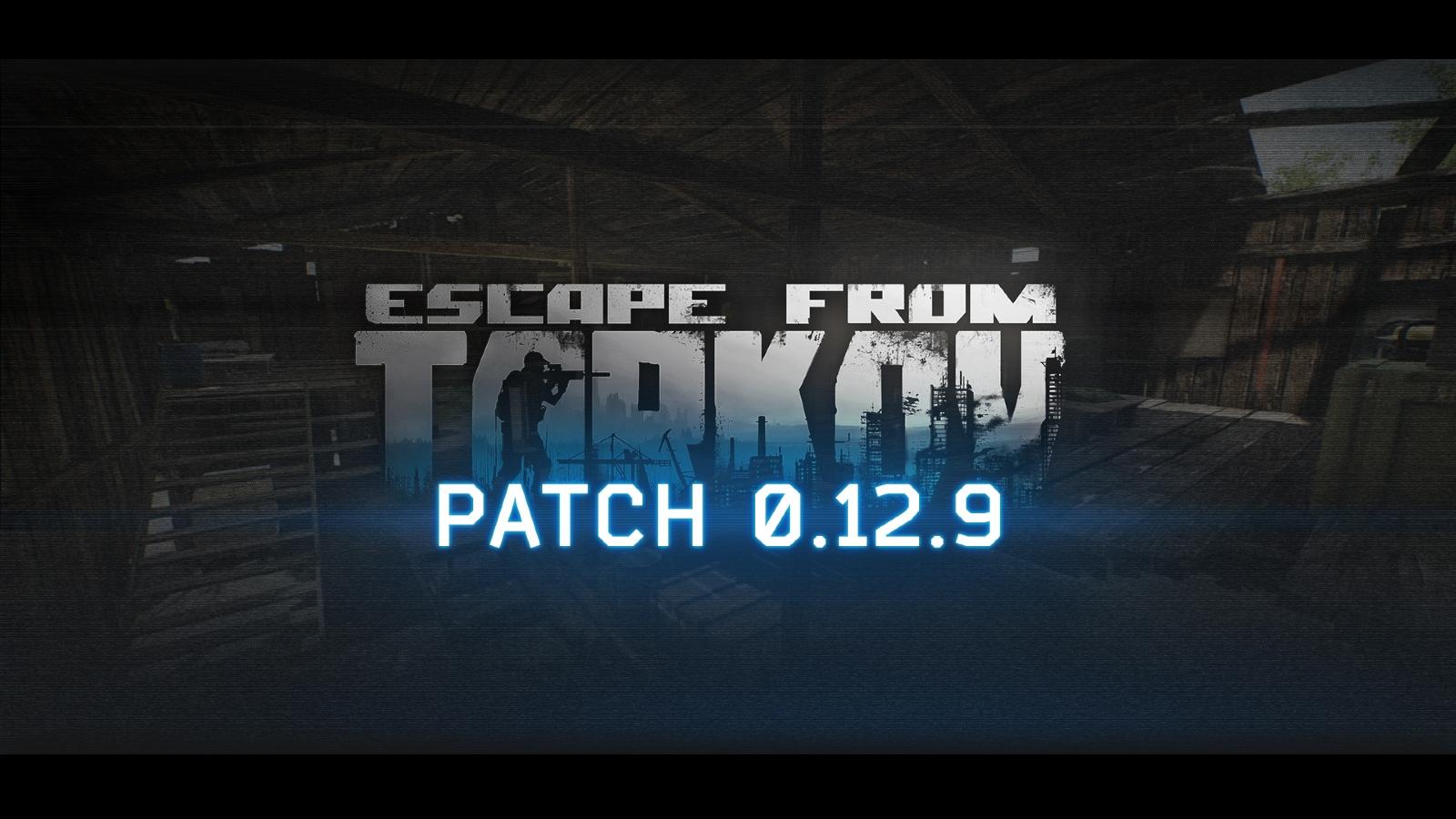 Escape from Tarkov Patch 0.12.9