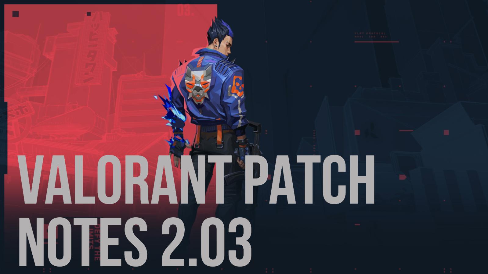 Valorant_update_2.03_full_patch_notes