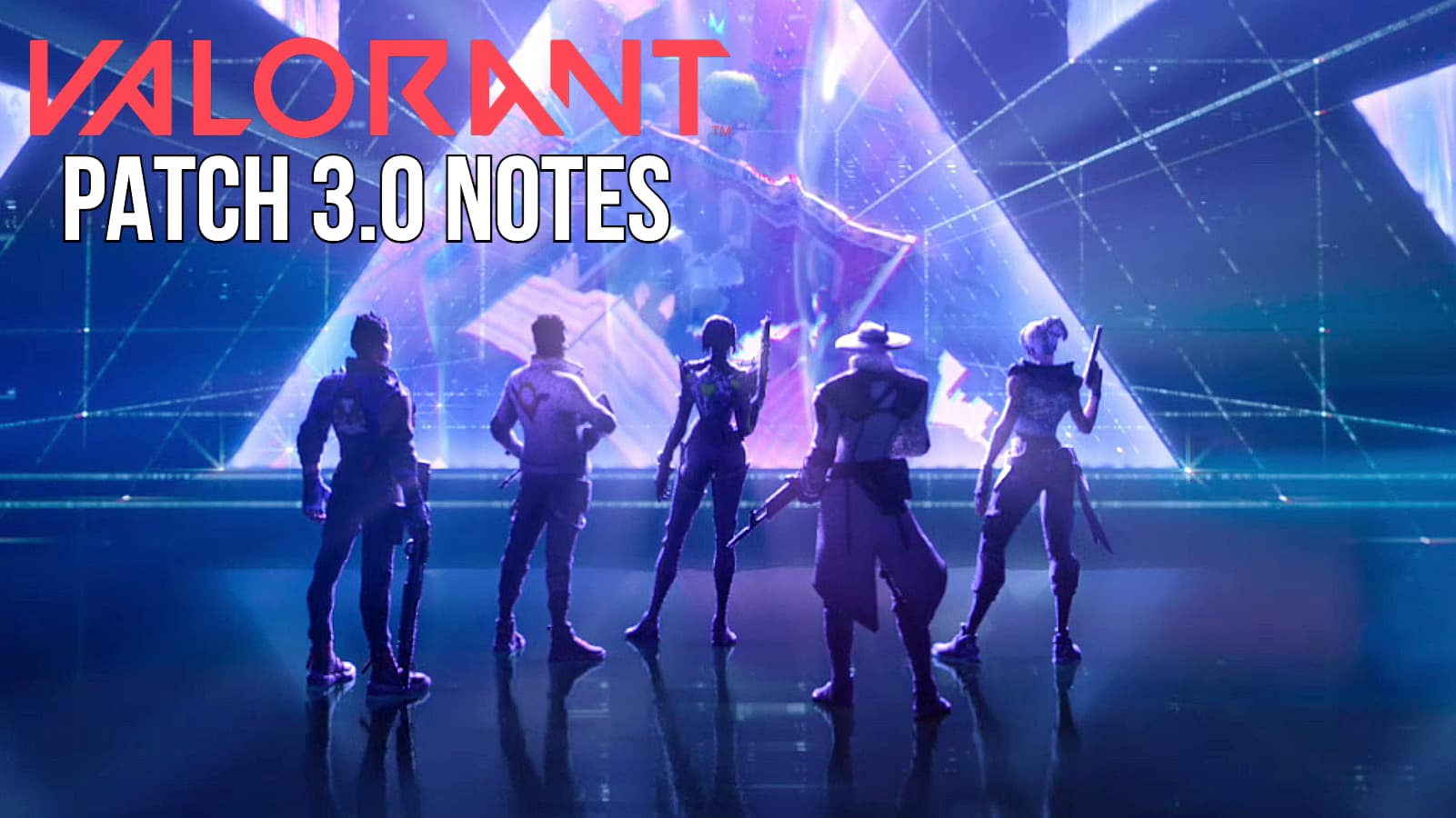 Valorant Patch 3.0 notes