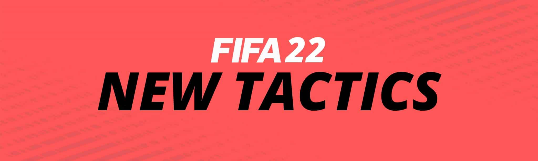 FIFA 22 CUSTOM TACTICS TIPS