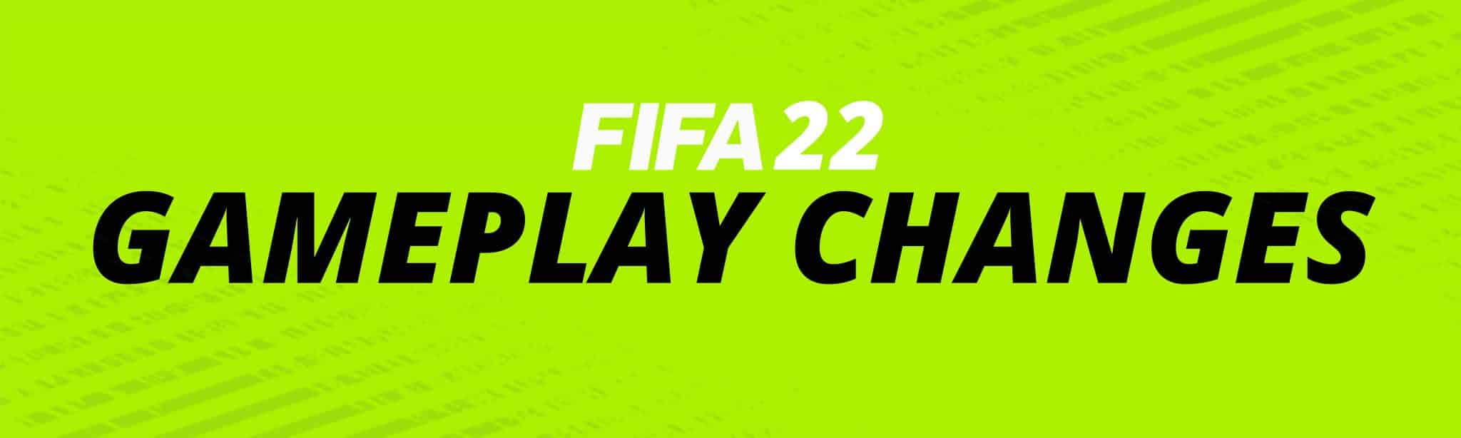 fifa 22 gameplay changes