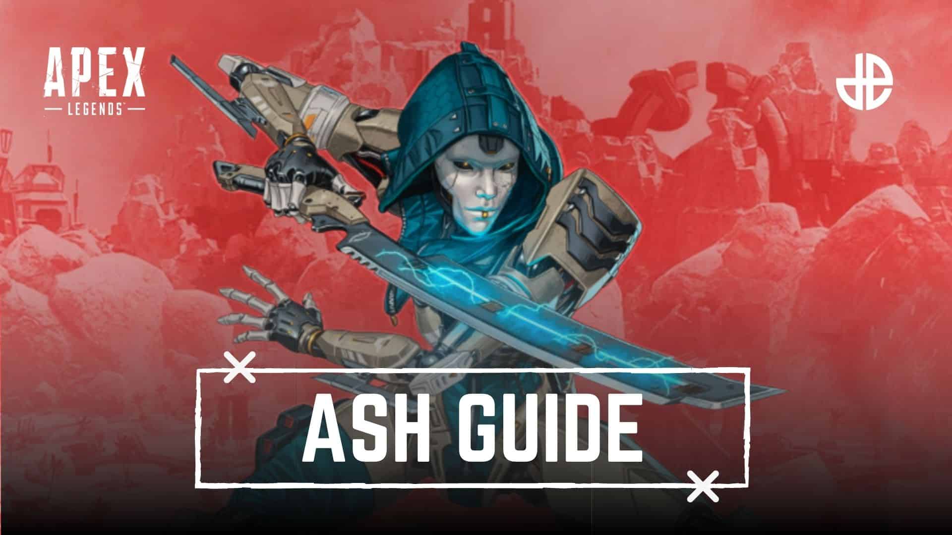 Ash guide Apex Legends