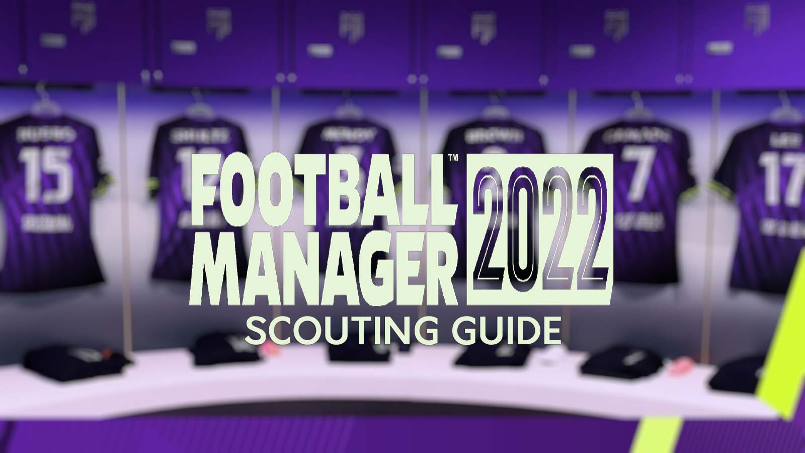 Football manager 2022 scouting guide
