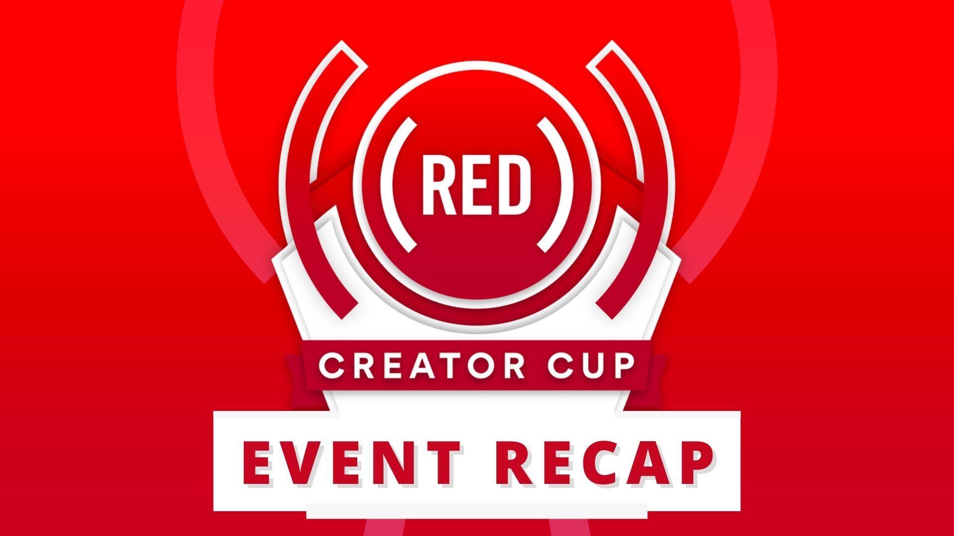 (RED) Creator Cup event recap
