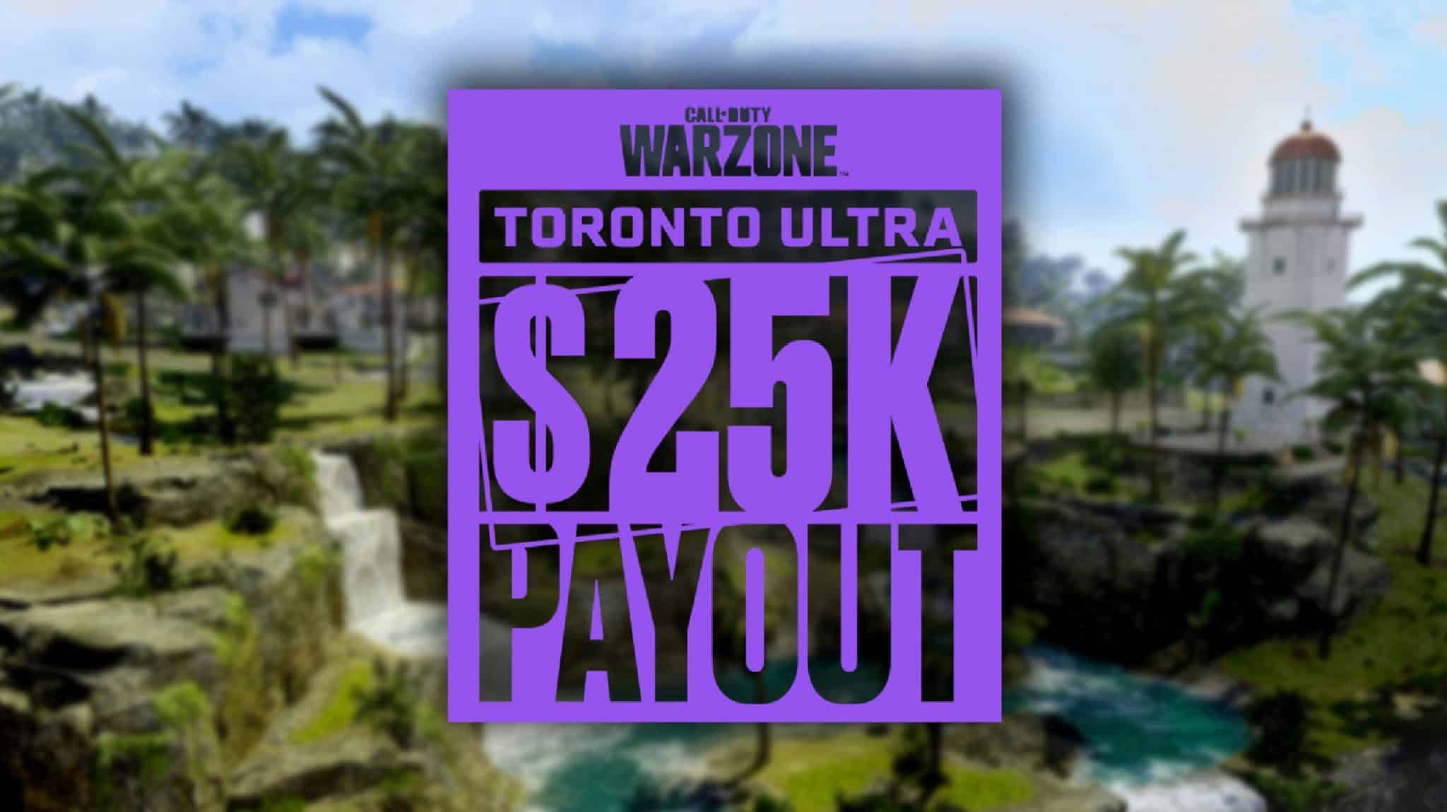 Toronto Ultra $25K Warzone Payout event graphics
