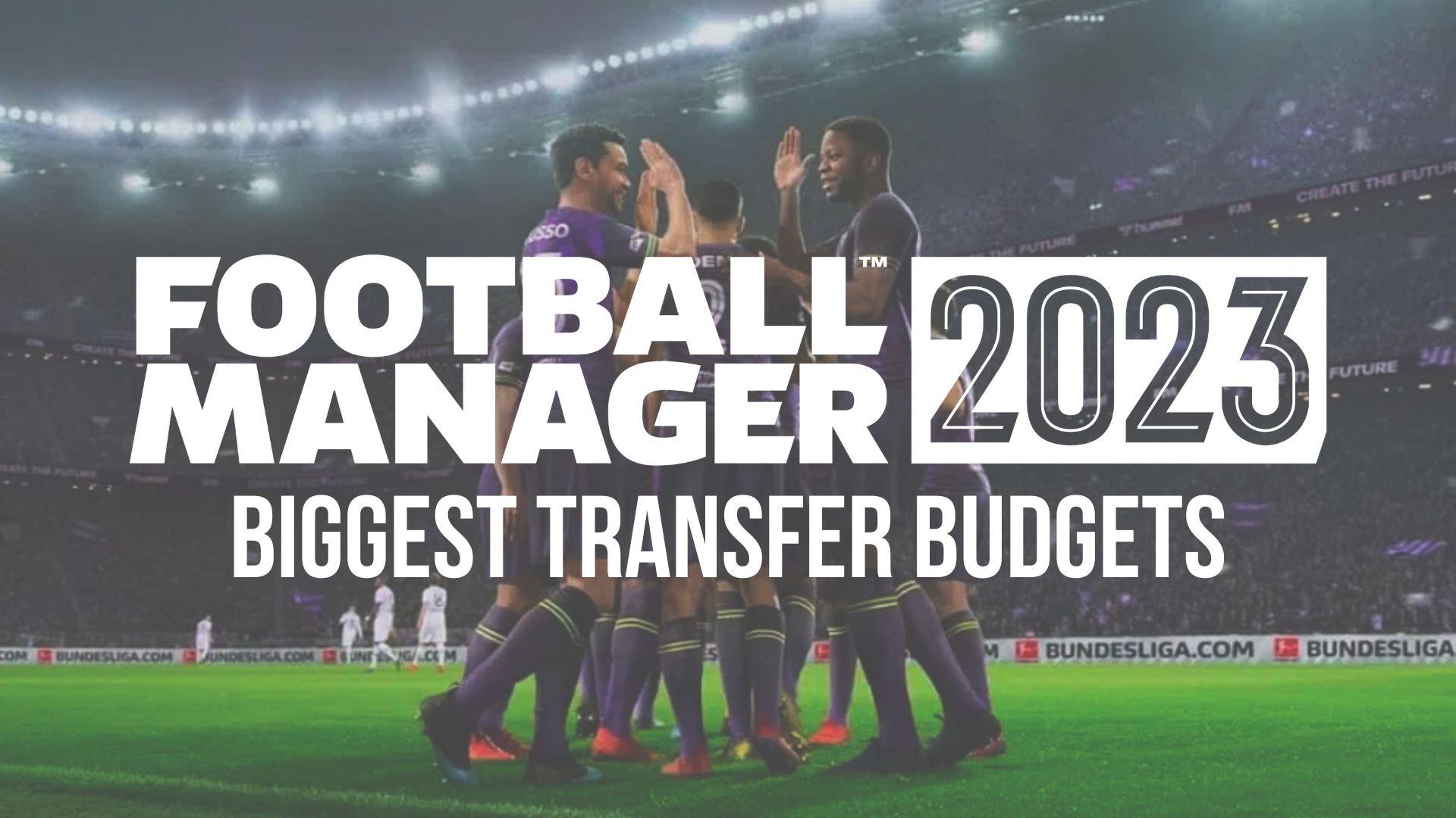 FM23 logo and biggest transfer budgets text