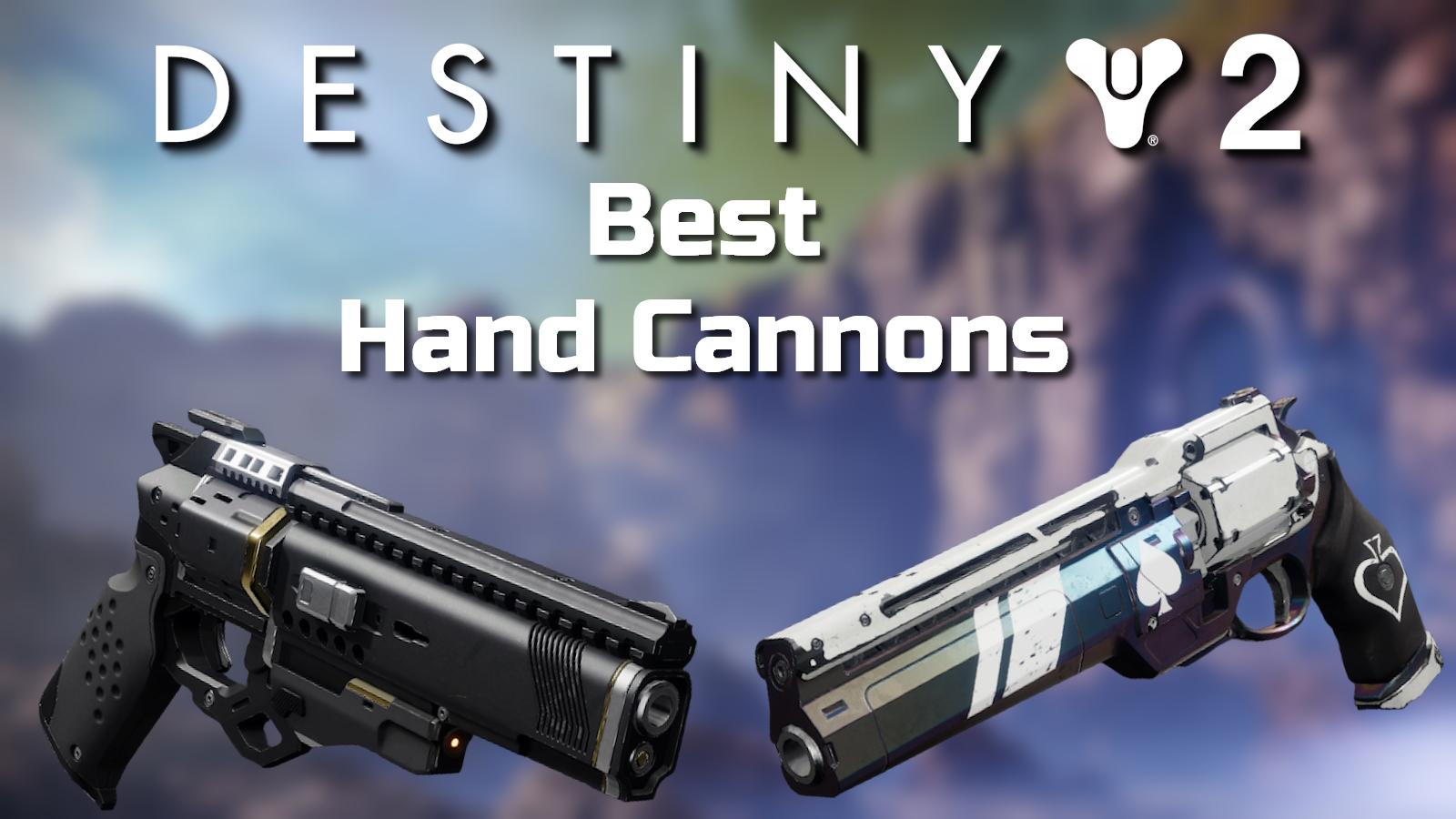 The Best Hand Cannons in Destiny 2 for PvE and PvP content.