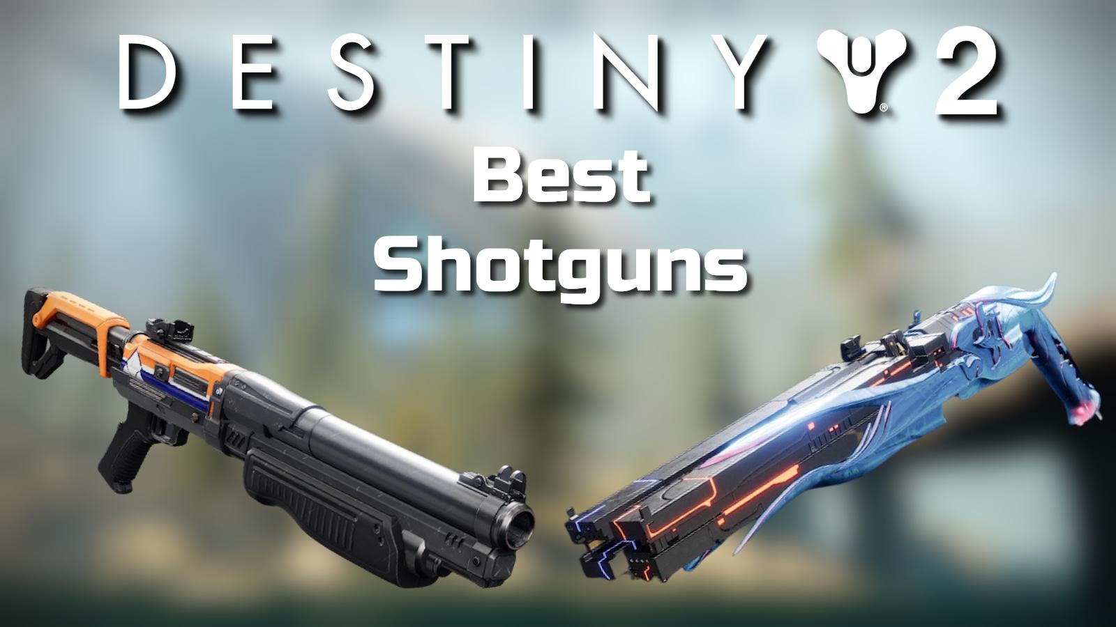 The best shotguns to use in Destiny 2 for PvE and PvP.
