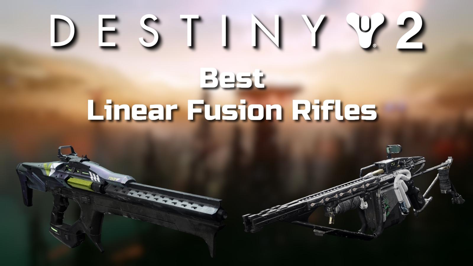 The best Linear Fusion Rifles in Destiny 2 PvE with Taipan-4fr and Arbalest.