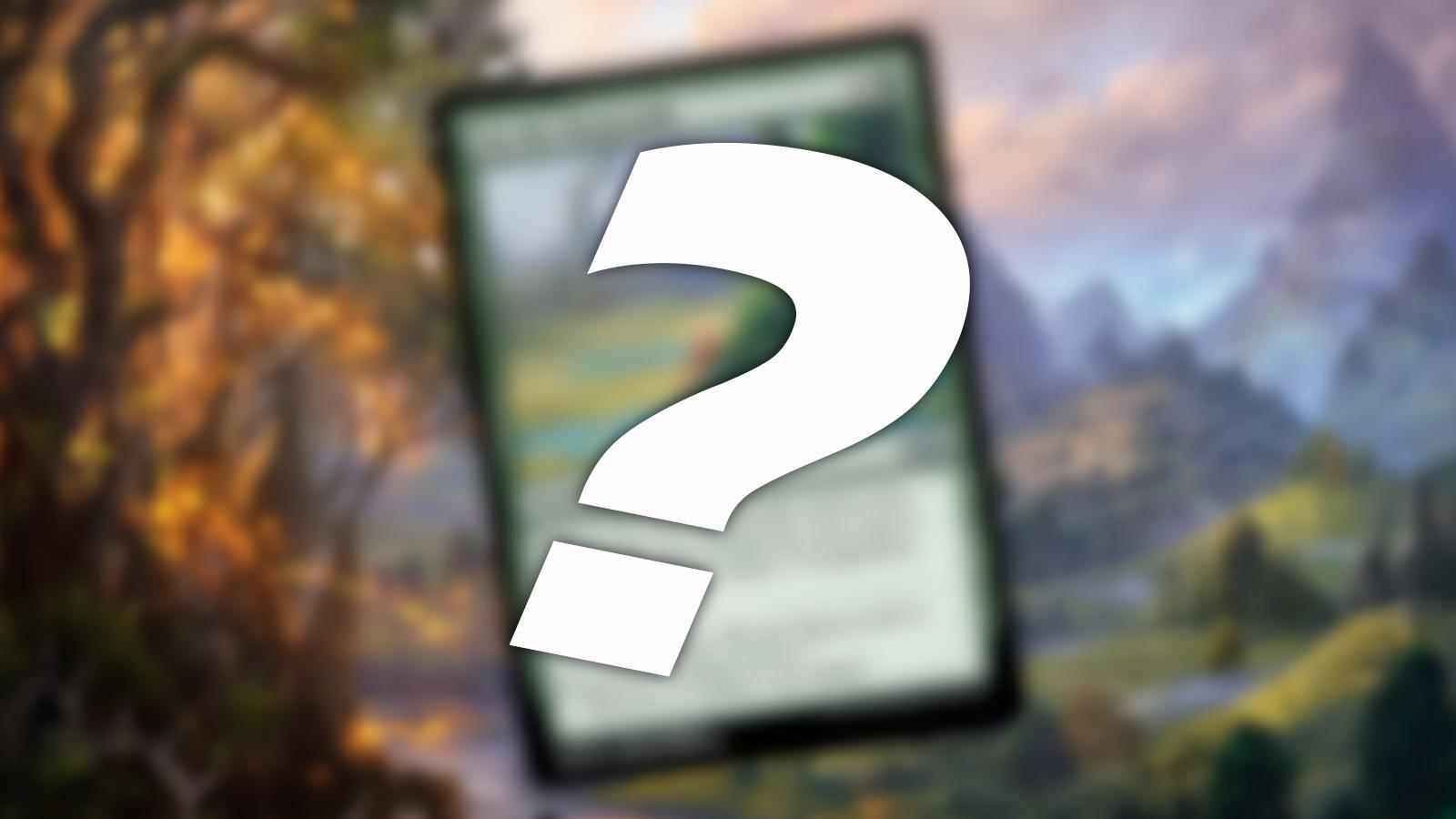 MTG card reveal blurred with a question mark over it