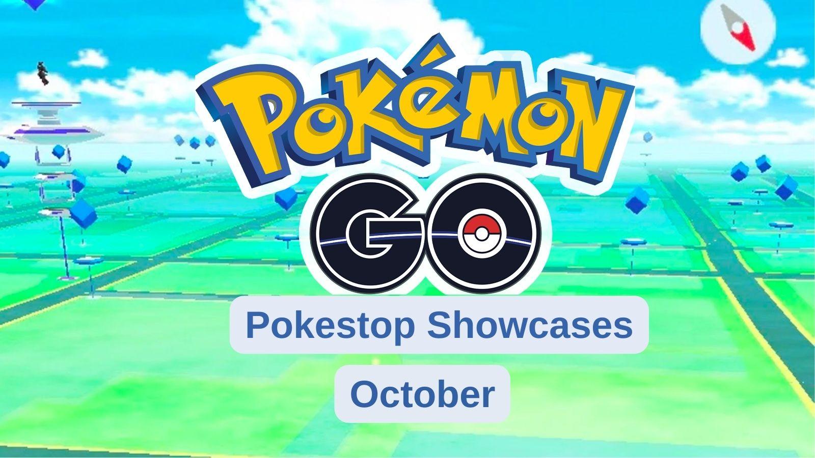 Pokemon GO October schedule for Pokestop showcases
