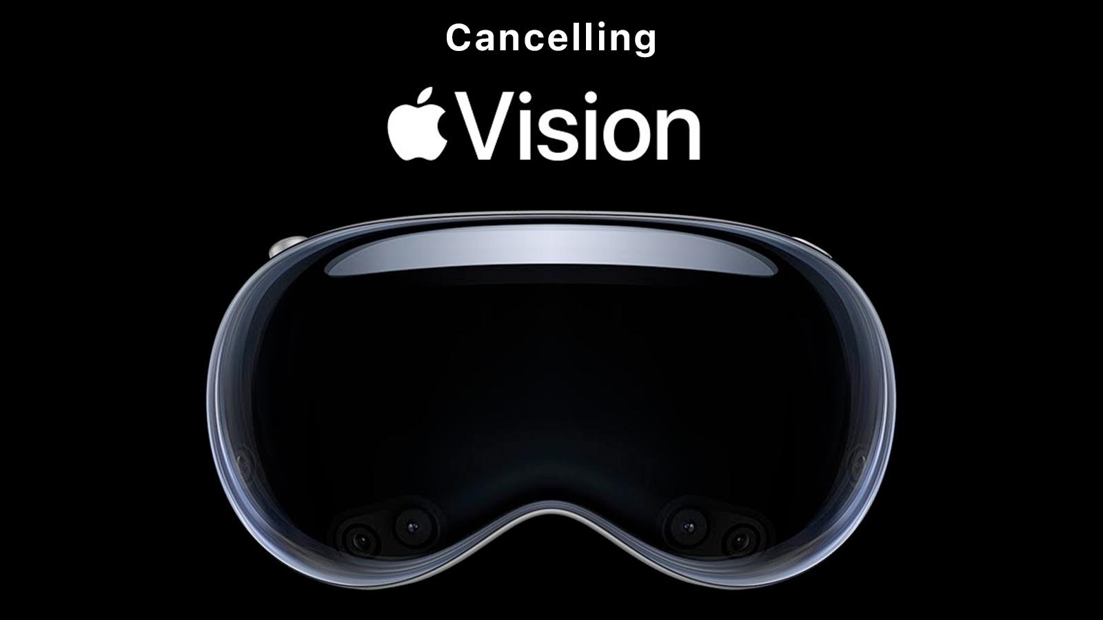 apple vision pro with text saying "cancelling vision"