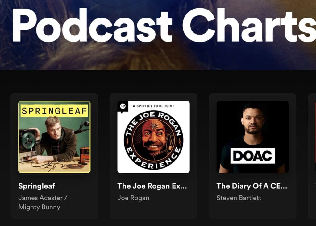 Spotify podcast chart screenshot of UK charts with Joe Rogan behind Springleaf