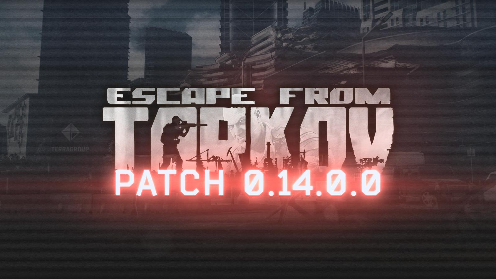 escape from tarkov 0.14 patch